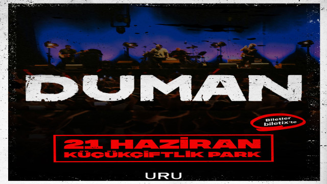 DUMAN, 21 HAZİRAN’DA İSTANBUL’DAKİ KALESİ KÜÇÜKÇİFTLİK PARK’TA!