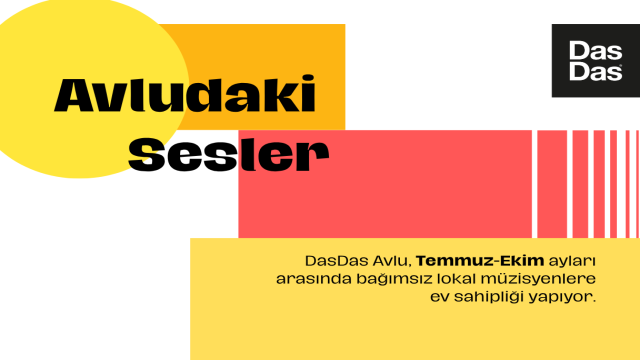 DASDAS’TA ‘AVLUDAKİ SESLER’ KONSER SERİSİ BAŞLIYOR!