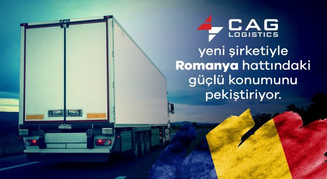 CAG Logistics, Avrupa’daki İkinci Şirketini Romanya’da Açtı
