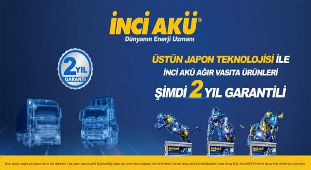 İnci Akü, Japon Teknolojili Ağır Vasıta Ürünlerinin Garanti Süresini 2 Yıla Uzattı