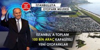 İstanbula 100 Bin Kapasiteli Modern Otoparklar