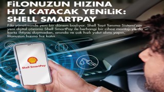 Shell’den Filo Çözümlerinde Dijital Dönüşüm: Shell SmartPay