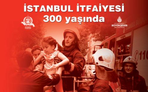 İstanbul İtfaiyesi 300 Yaşında
