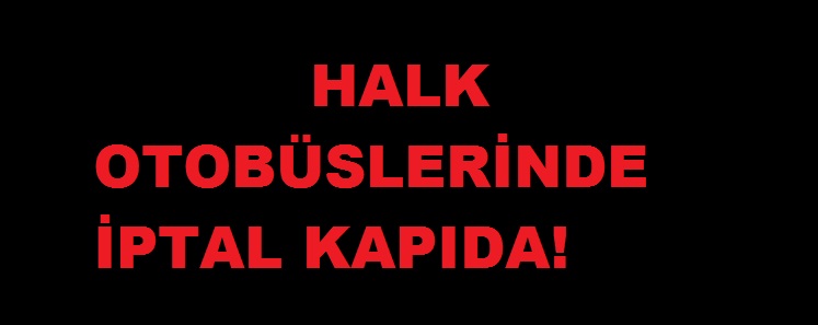 Halk Otobüslerinde Ruhsat İptalleri Kapıda