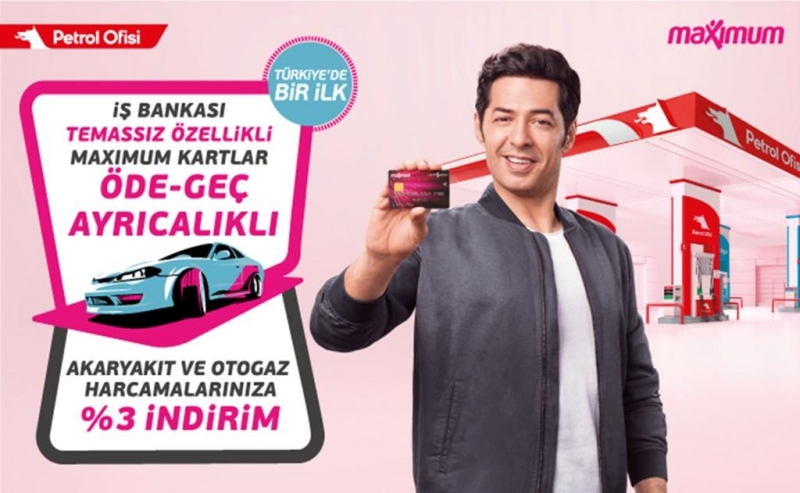 İŞ BANKASI MAXİMUM KART VE PETROL OFİSİ’NDEN TÜRKİYE’DE BİR İLK